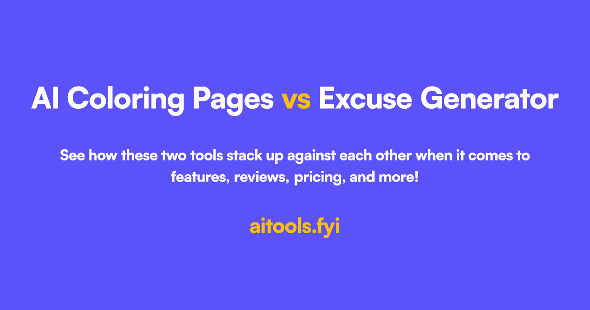 AI Coloring Pages vs Excuse Generator Comparison of AI tools