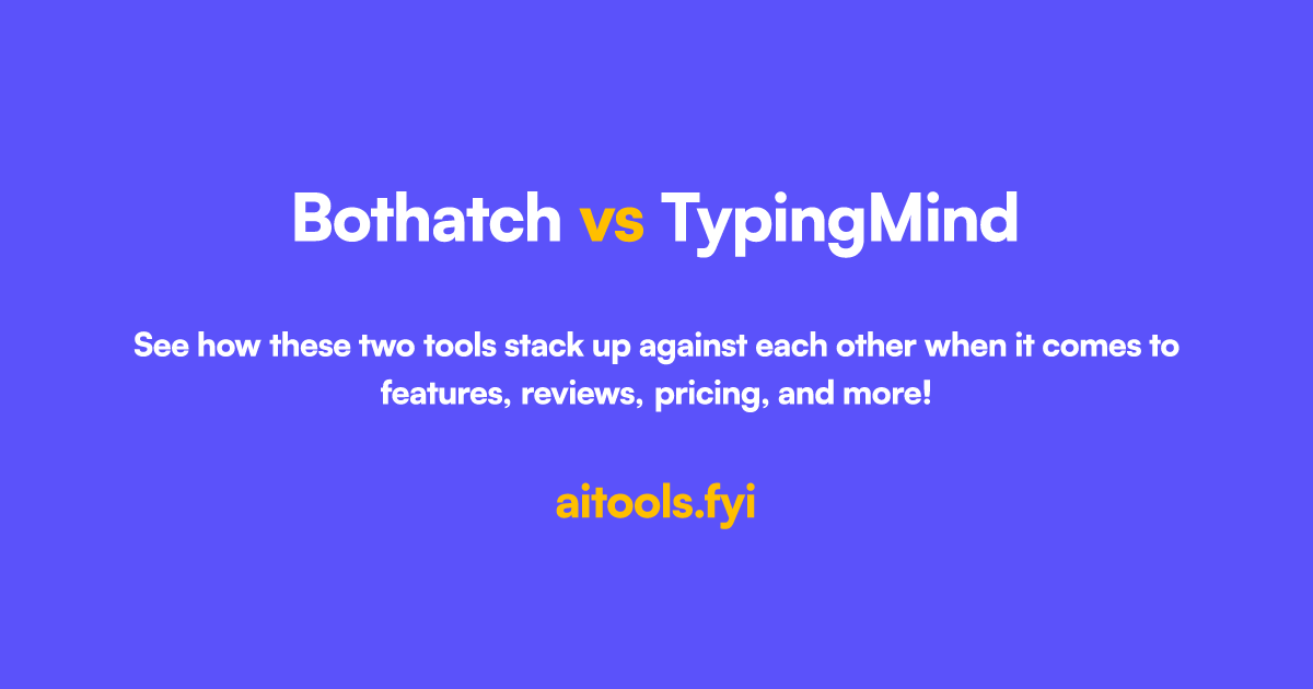 Bothatch vs TypingMind Comparison of AI tools