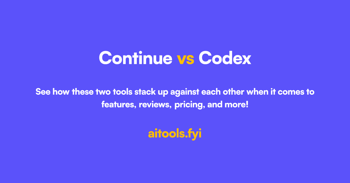 Continue 对比 Codex 人工智能工具比较