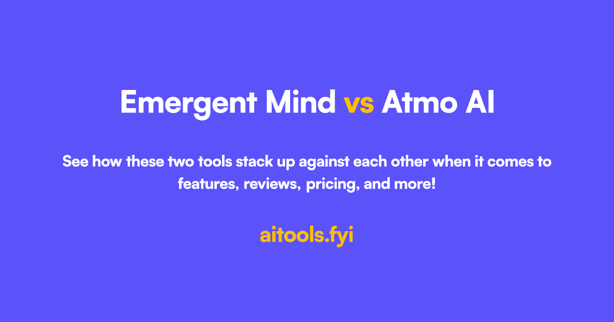 Emergent Mind 对比 Atmo AI 人工智能工具比较