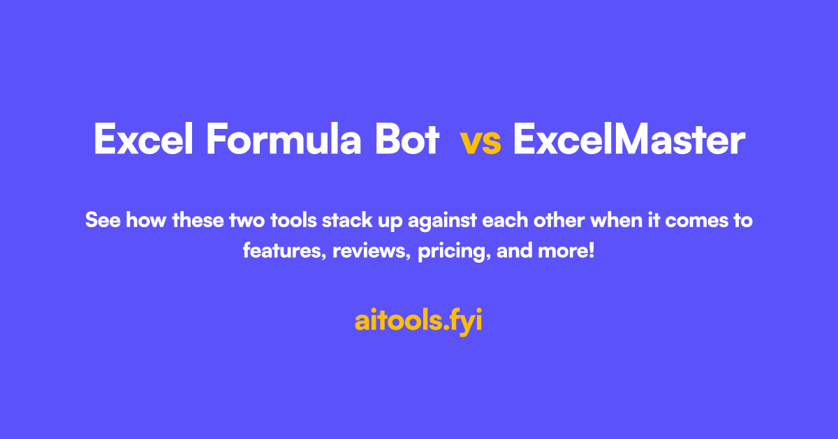 Excel Formula Bot 对比 ExcelMaster 人工智能工具比较