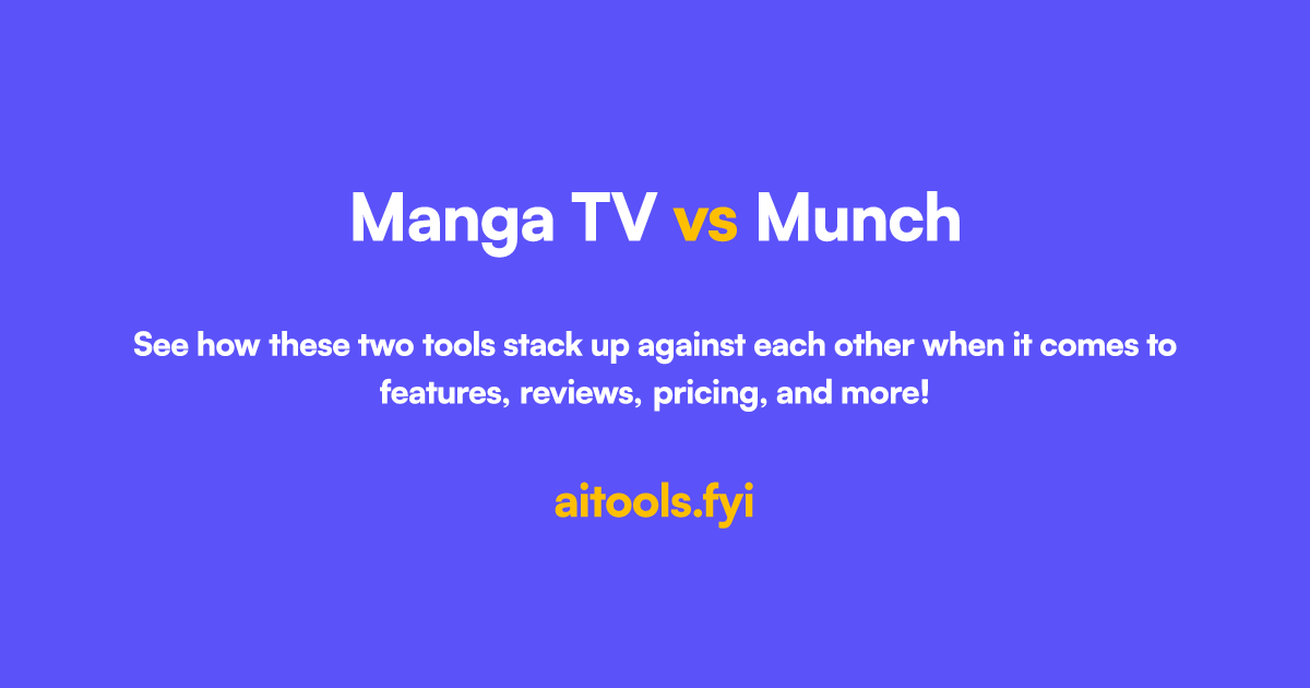 Manga TV vs Munch Comparison of AI tools