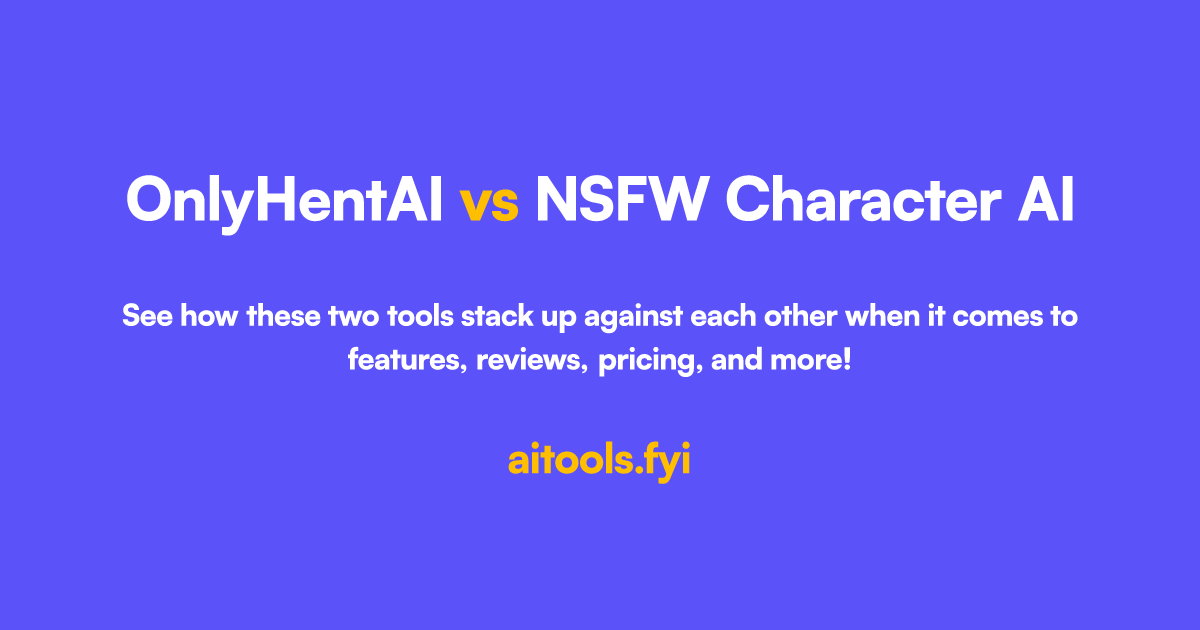OnlyHentAI vs NSFW Character AI Comparison of AI tools