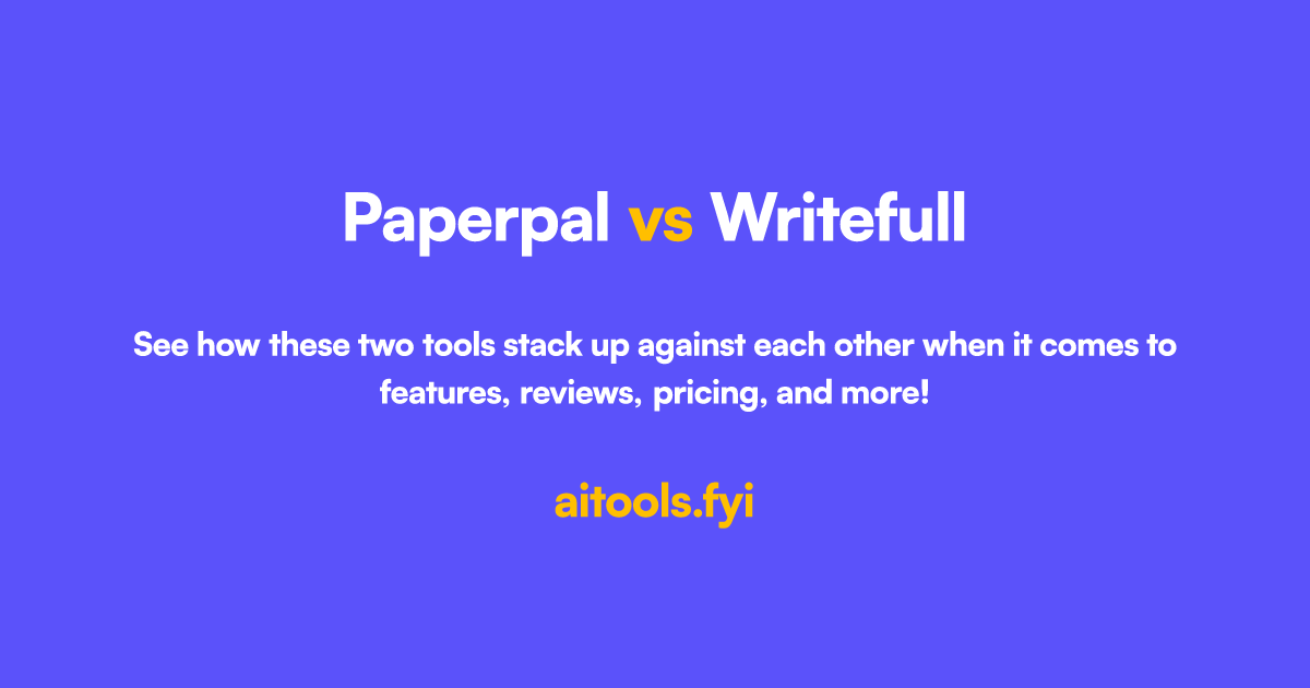 Paperpal vs Writefull Comparison of AI tools