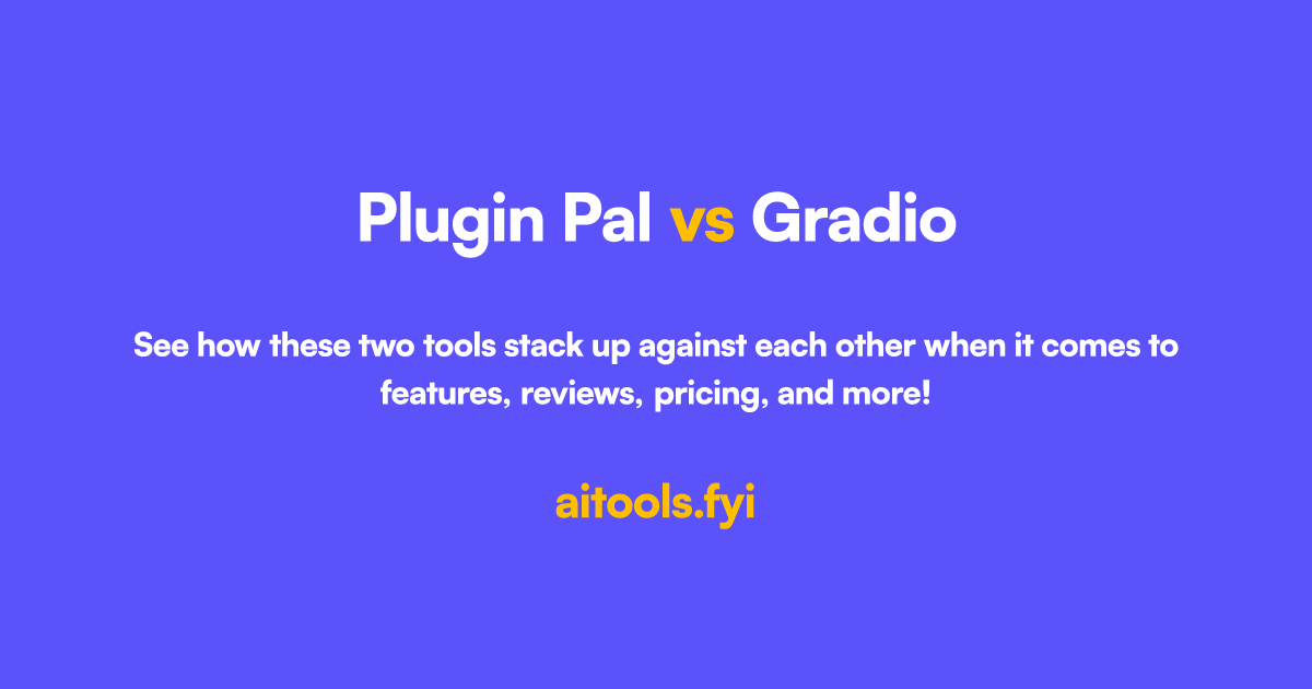 Plugin Pal 对比 Gradio 人工智能工具比较