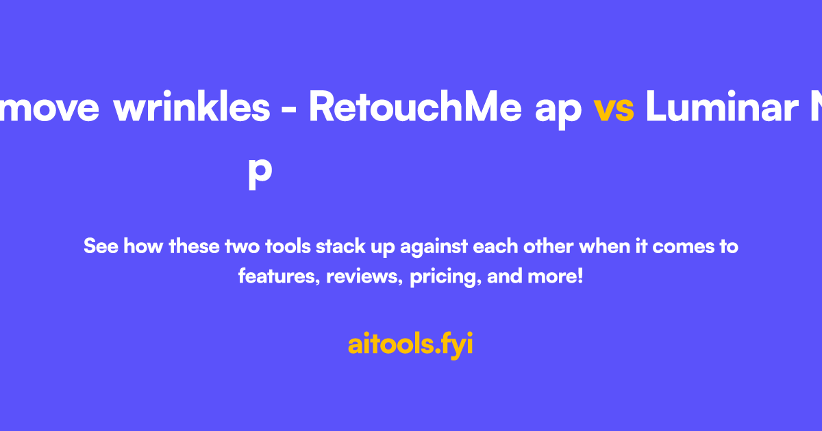 Remove wrinkles RetouchMe app vs Luminar Neo Comparison of AI tools