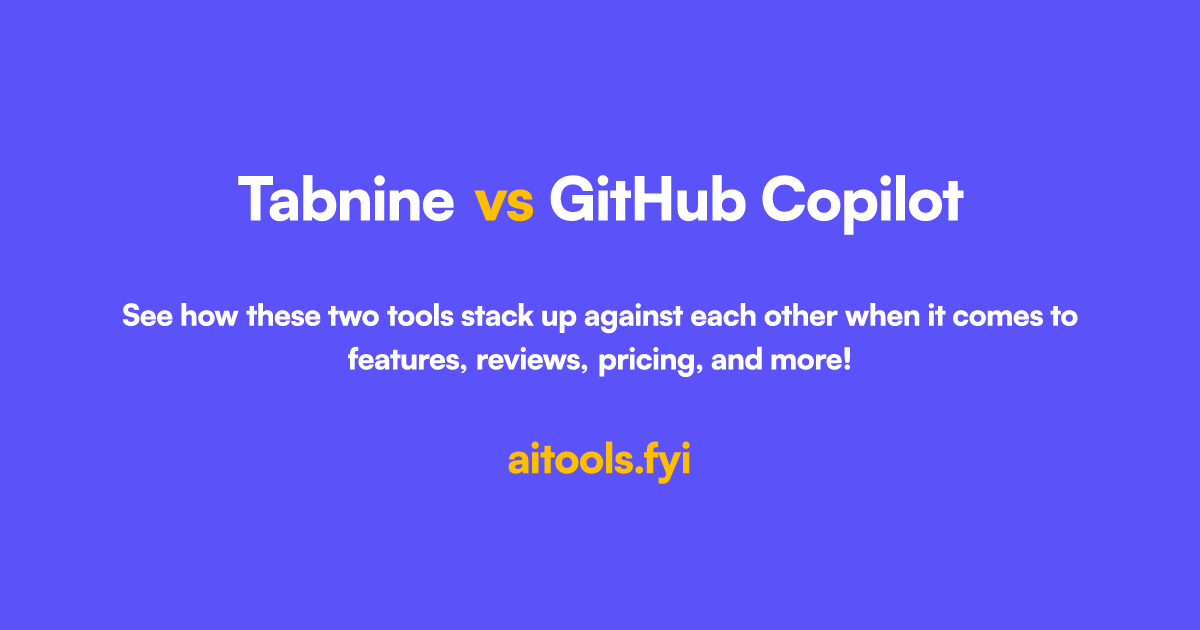 Tabnine vs GitHub Copilot Comparison of AI tools