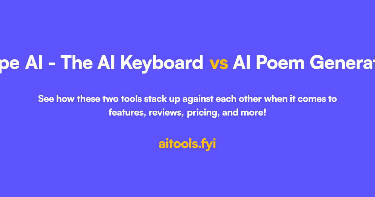 Type AI - The AI Keyboard vs AI Poem Generator Comparison of AI tools