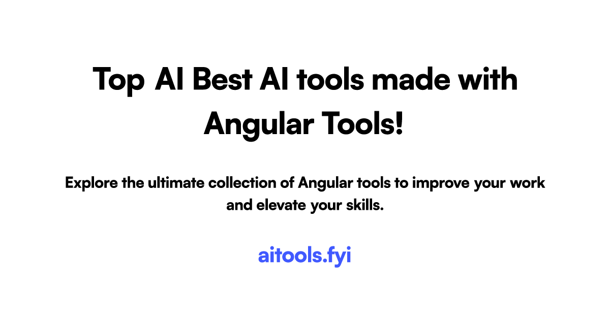 Best AI tools made with Angular on aitools.fyi