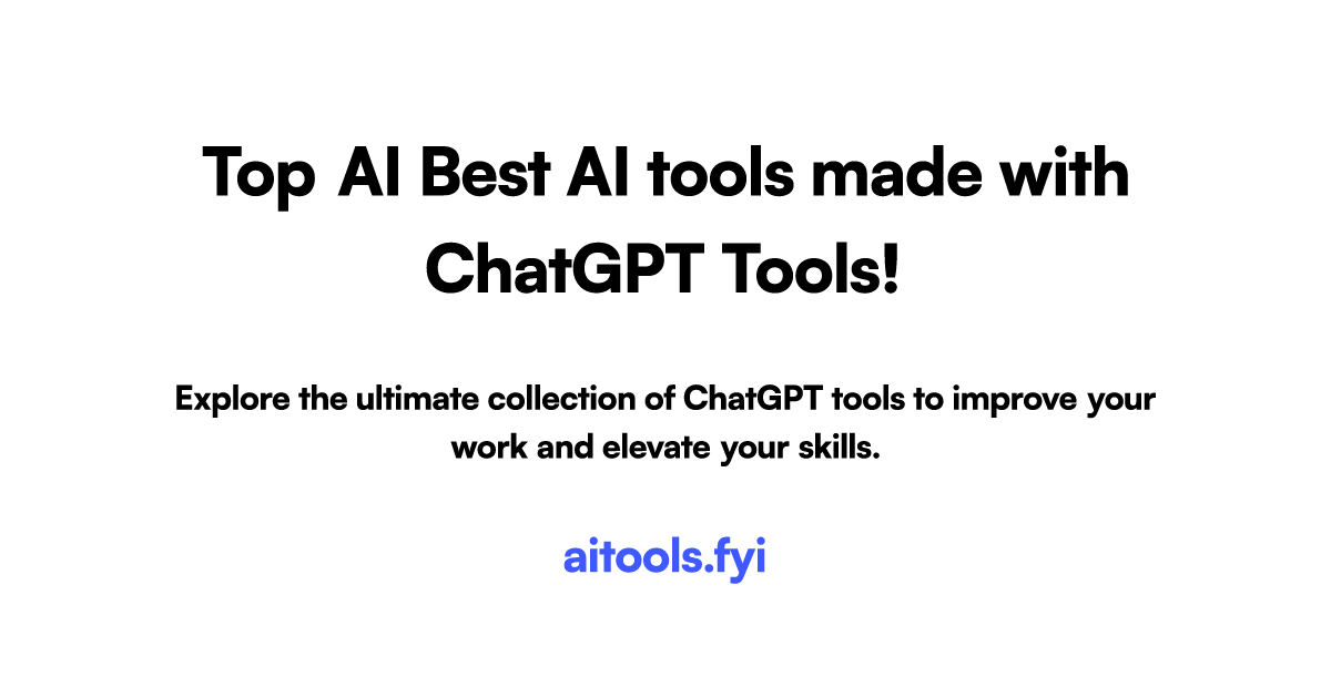 best-ai-tools-made-with-chatgpt-on-aitools-fyi
